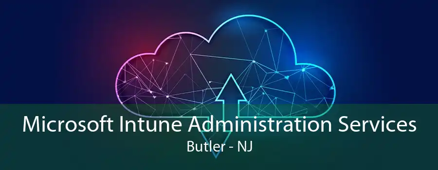 Microsoft Intune Administration Services Butler - NJ