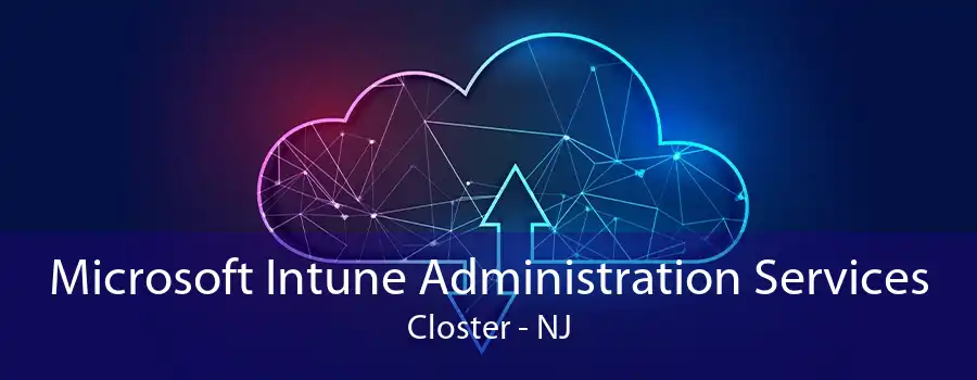 Microsoft Intune Administration Services Closter - NJ