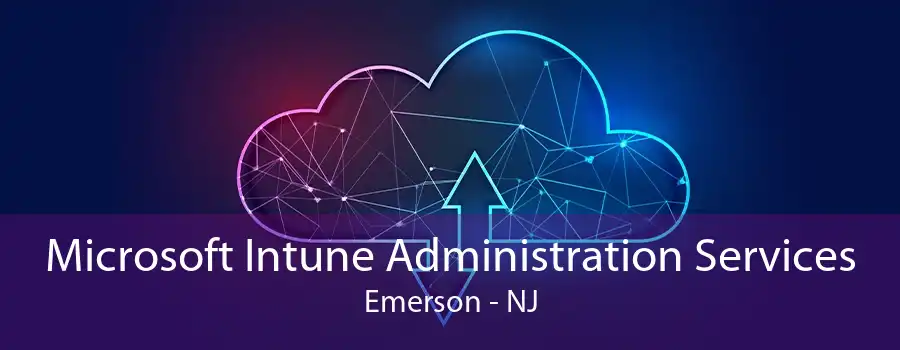 Microsoft Intune Administration Services Emerson - NJ
