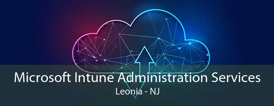 Microsoft Intune Administration Services Leonia - NJ