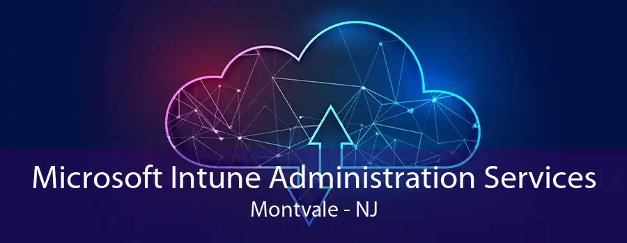 Microsoft Intune Administration Services Montvale - NJ