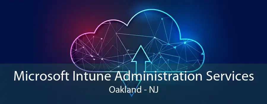 Microsoft Intune Administration Services Oakland - NJ