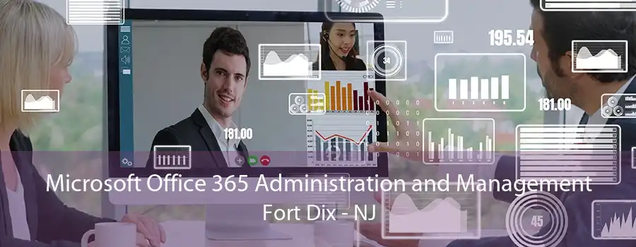 Microsoft Office 365 Administration and Management Fort Dix - NJ