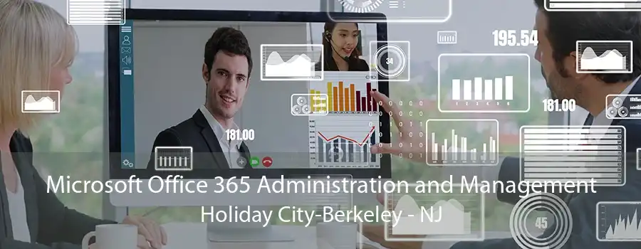 Microsoft Office 365 Administration and Management Holiday City-Berkeley - NJ