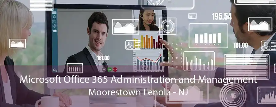 Microsoft Office 365 Administration and Management Moorestown Lenola - NJ