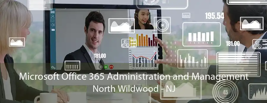 Microsoft Office 365 Administration and Management North Wildwood - NJ