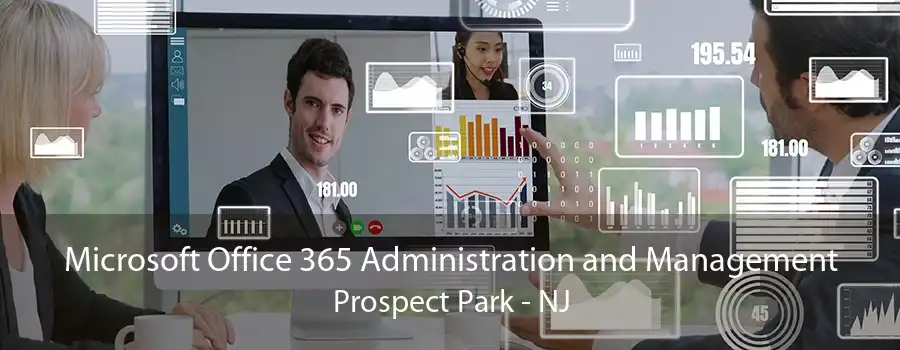 Microsoft Office 365 Administration and Management Prospect Park - NJ