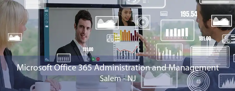 Microsoft Office 365 Administration and Management Salem - NJ