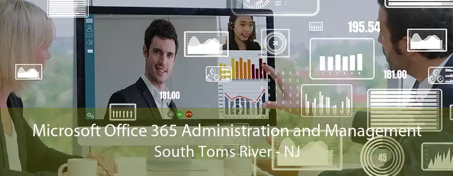 Microsoft Office 365 Administration and Management South Toms River - NJ