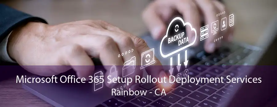 Microsoft Office 365 Setup Rollout Deployment Services Rainbow - CA