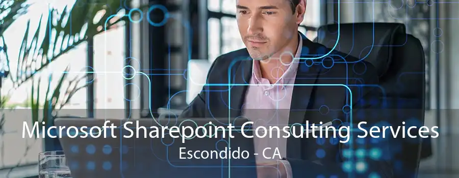 Microsoft Sharepoint Consulting Services Escondido - CA