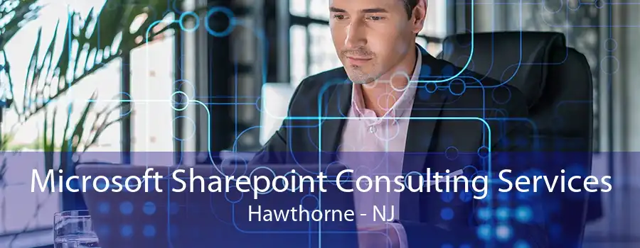 Microsoft Sharepoint Consulting Services Hawthorne - NJ