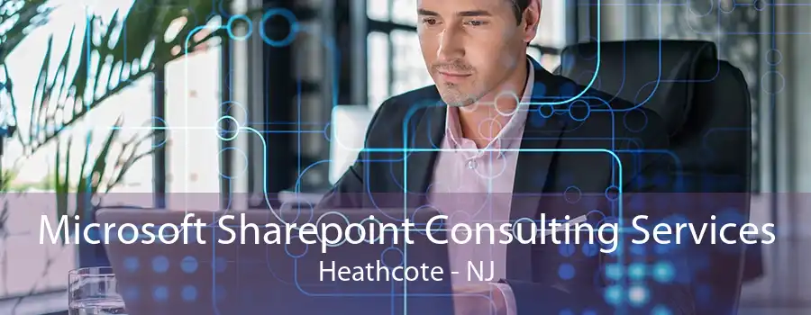 Microsoft Sharepoint Consulting Services Heathcote - NJ