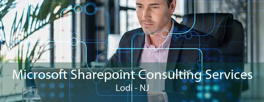 Microsoft Sharepoint Consulting Services Lodi - NJ