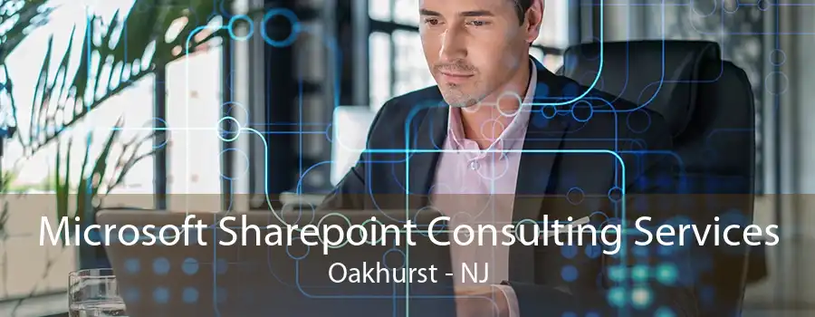 Microsoft Sharepoint Consulting Services Oakhurst - NJ