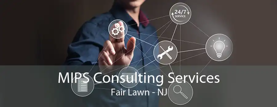 MIPS Consulting Services Fair Lawn - NJ