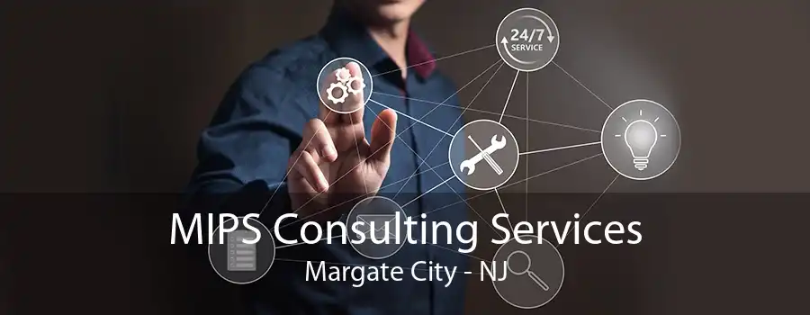 MIPS Consulting Services Margate City - NJ