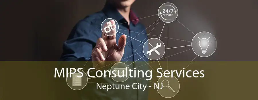 MIPS Consulting Services Neptune City - NJ