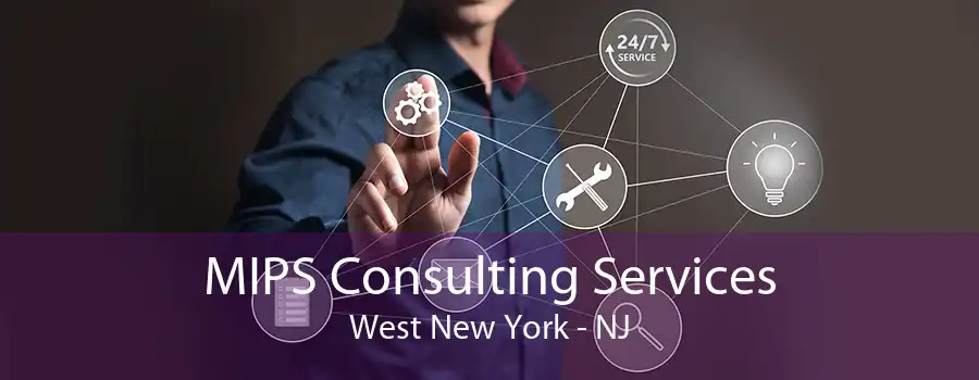 MIPS Consulting Services West New York - NJ