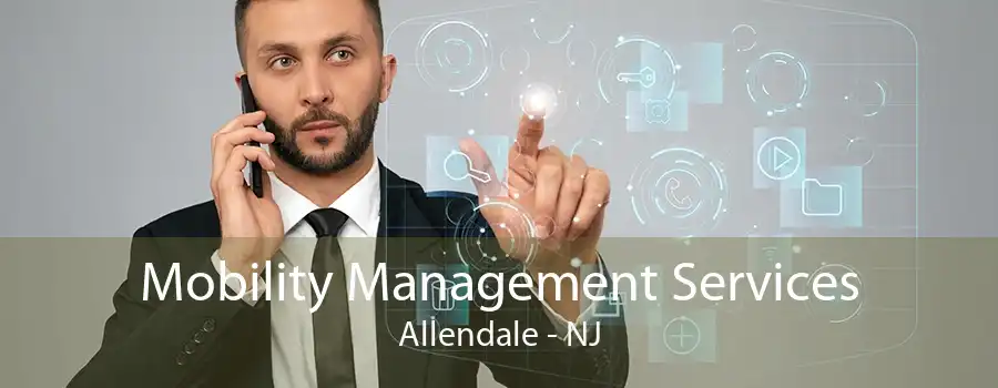 Mobility Management Services Allendale - NJ