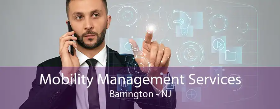 Mobility Management Services Barrington - NJ