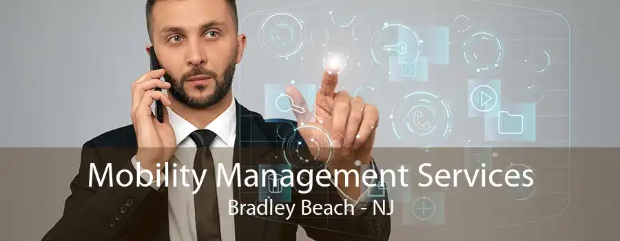 Mobility Management Services Bradley Beach - NJ