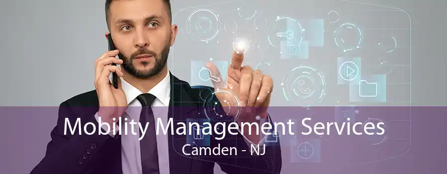 Mobility Management Services Camden - NJ