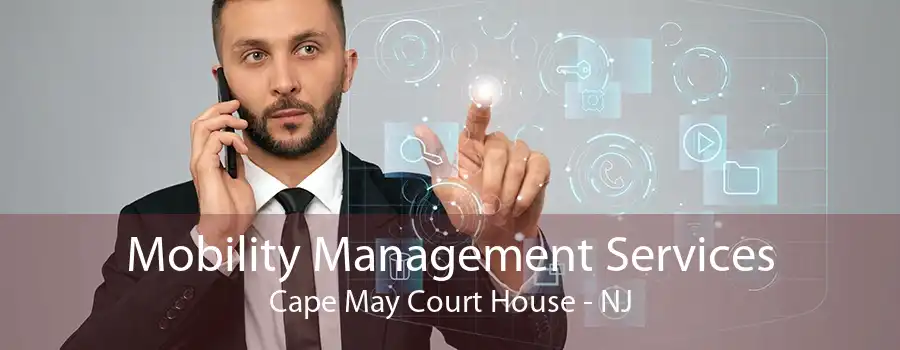 Mobility Management Services Cape May Court House - NJ