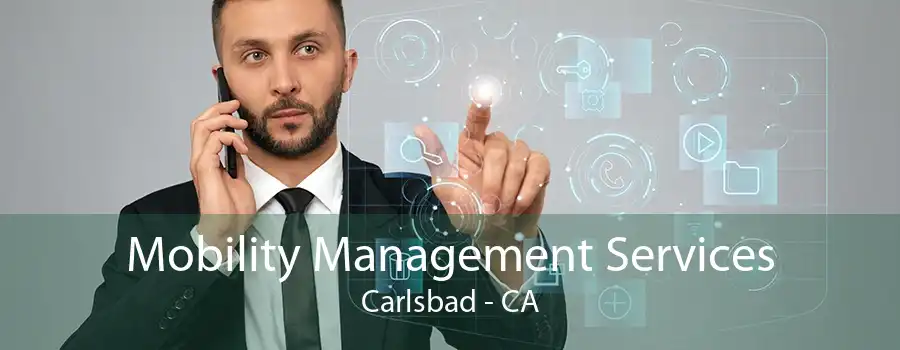 Mobility Management Services Carlsbad - CA