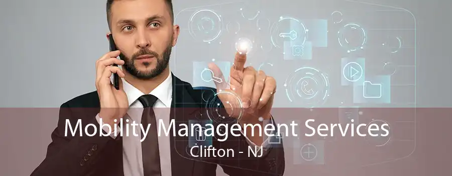 Mobility Management Services Clifton - NJ