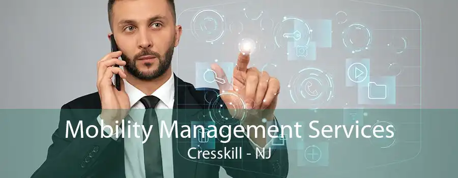 Mobility Management Services Cresskill - NJ