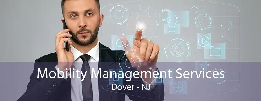 Mobility Management Services Dover - NJ