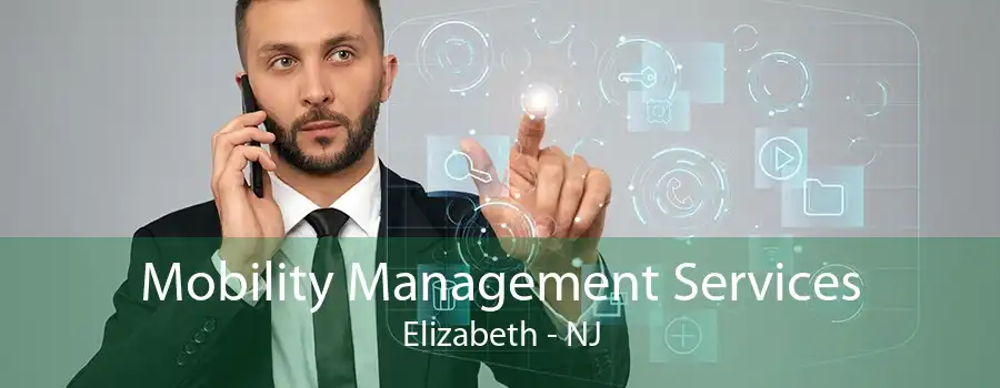 Mobility Management Services Elizabeth - NJ
