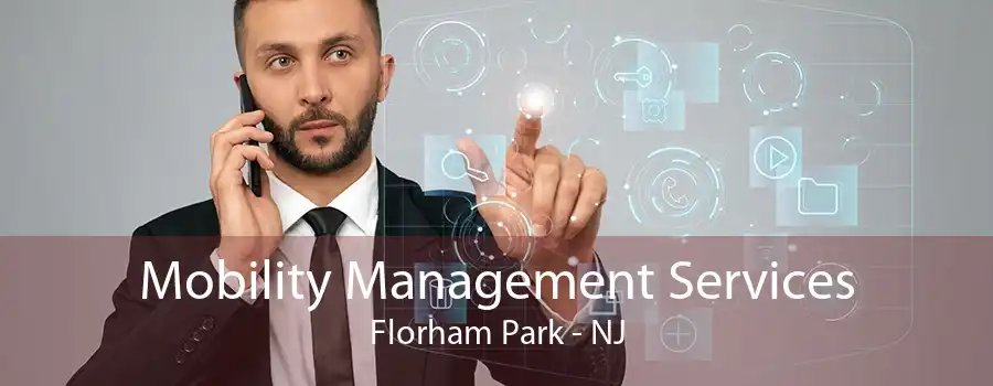 Mobility Management Services Florham Park - NJ