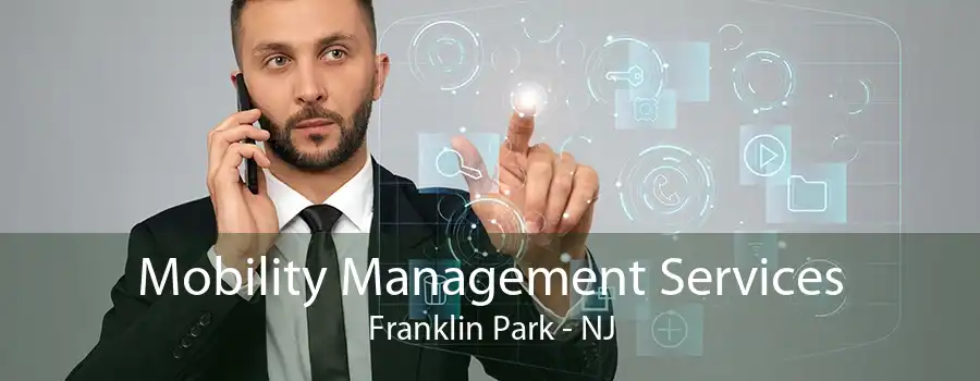 Mobility Management Services Franklin Park - NJ