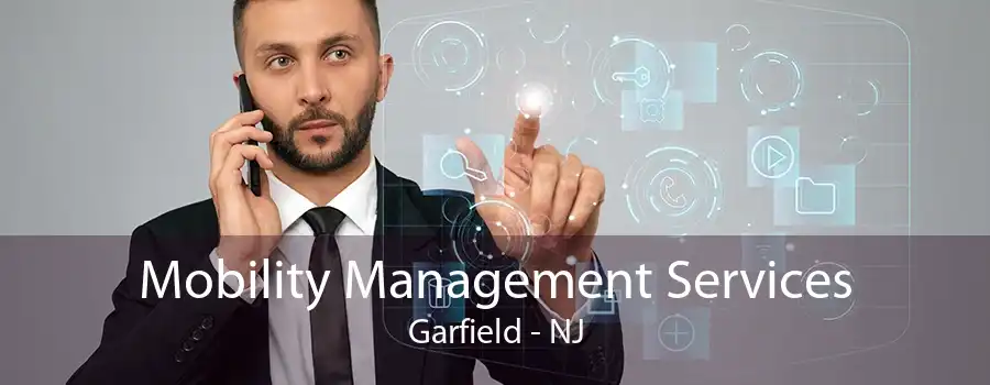 Mobility Management Services Garfield - NJ