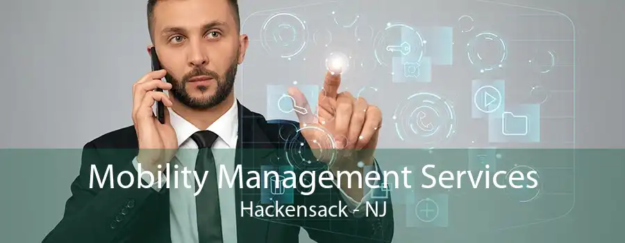 Mobility Management Services Hackensack - NJ