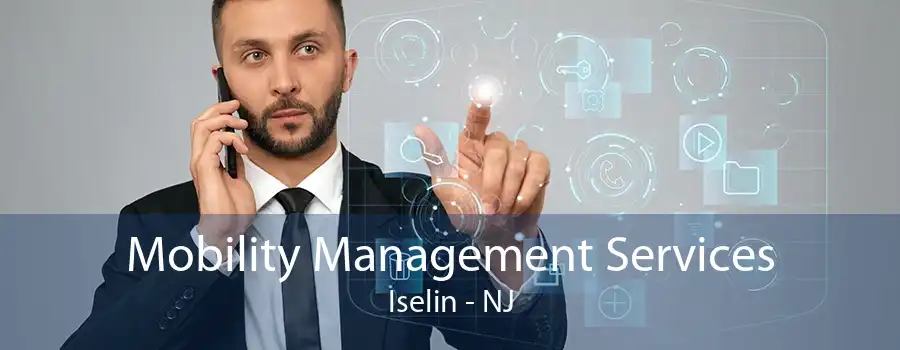 Mobility Management Services Iselin - NJ