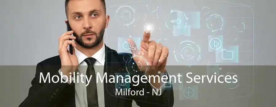 Mobility Management Services Milford - NJ