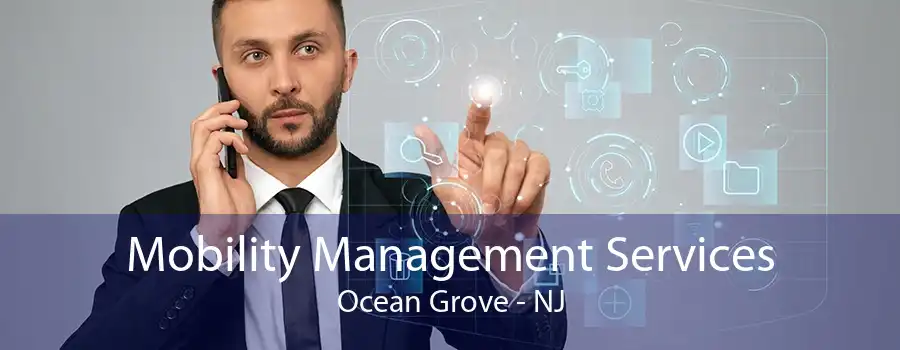 Mobility Management Services Ocean Grove - NJ