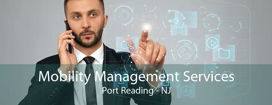Mobility Management Services Port Reading - NJ