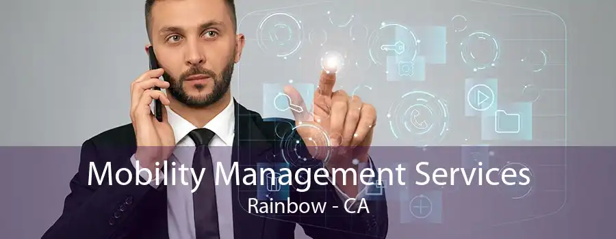 Mobility Management Services Rainbow - CA