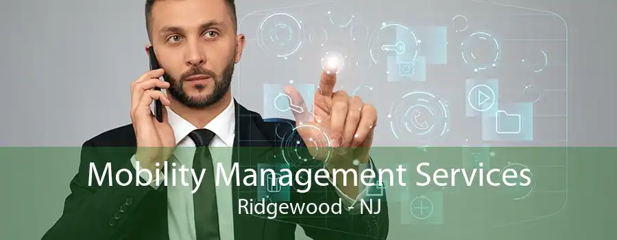 Mobility Management Services Ridgewood - NJ