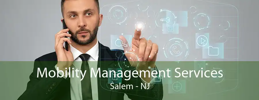 Mobility Management Services Salem - NJ