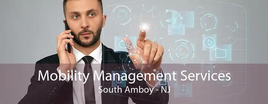 Mobility Management Services South Amboy - NJ