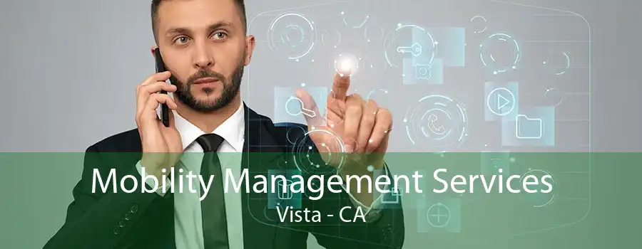 Mobility Management Services Vista - CA