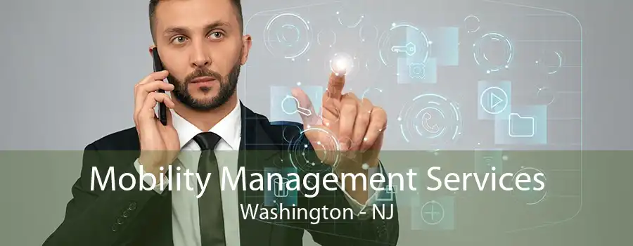 Mobility Management Services Washington - NJ