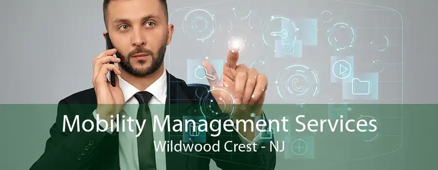 Mobility Management Services Wildwood Crest - NJ