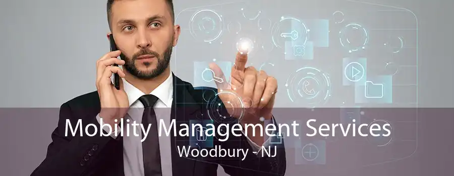 Mobility Management Services Woodbury - NJ