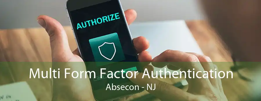 Multi Form Factor Authentication Absecon - NJ